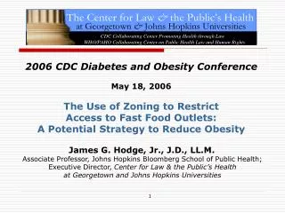2006 CDC Diabetes and Obesity Conference May 18, 2006 The Use of Zoning to Restrict Access to Fast Food Outlets: A Po