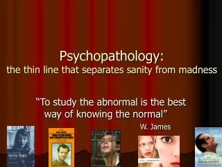 Psychopathology: the thin line that separates sanity from madness
