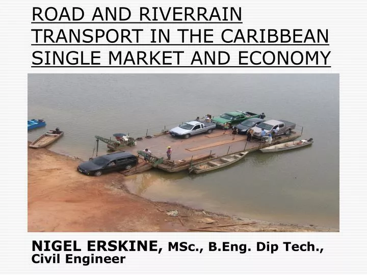 road and riverrain transport in the caribbean single market and economy