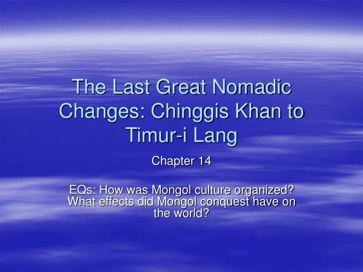 the last great nomadic changes chinggis khan to timur i lang