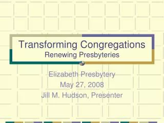 Transforming Congregations Renewing Presbyteries