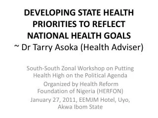 DEVELOPING STATE HEALTH PRIORITIES TO REFLECT NATIONAL HEALTH GOALS ~ Dr Tarry Asoka (Health Adviser)