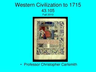 Western Civilization to 1715 43.105 Fall 2010