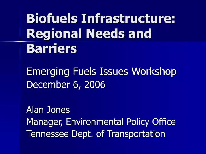 biofuels infrastructure regional needs and barriers