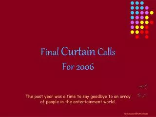 Final Curtain Calls For 2006