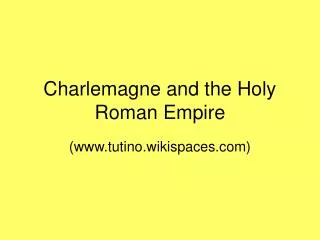 Charlemagne and the Holy Roman Empire