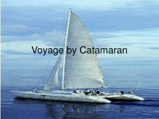 Voyage by Catamaran