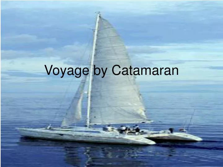 voyage by catamaran
