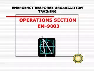 EMERGENCY RESPONSE ORGANIZATION TRAINING