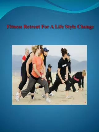 fitness retreat for a life style change