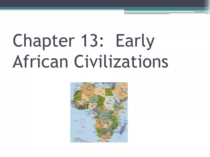 chapter 13 early african civilizations