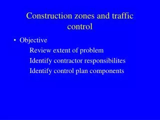 Construction zones and traffic control