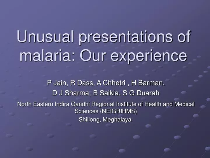 unusual presentations of malaria our experience