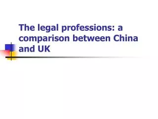 The legal professions: a comparison between China and UK