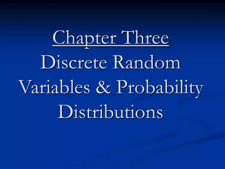 chapter three discrete random variables probability distributions