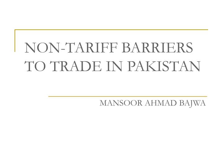 non tariff barriers to trade in pakistan