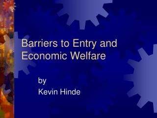 Barriers to Entry and Economic Welfare