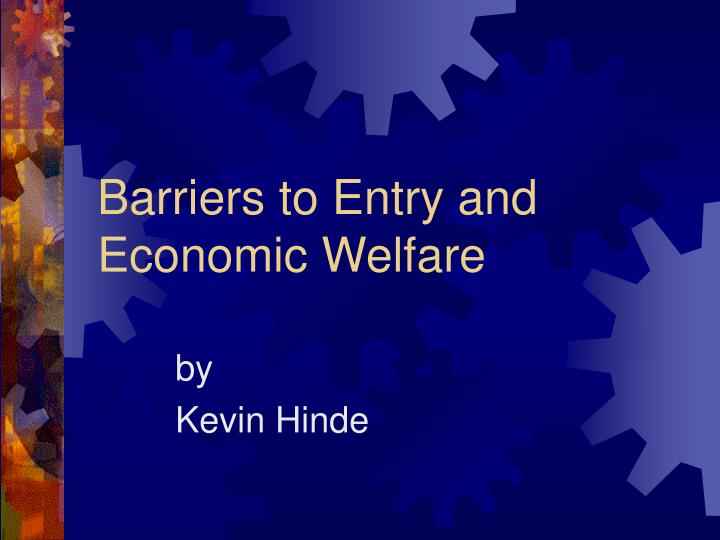 barriers to entry and economic welfare