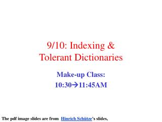 9/10: Indexing &amp; Tolerant Dictionaries
