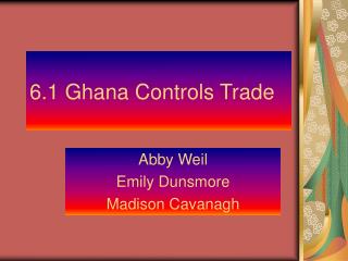6.1 Ghana Controls Trade