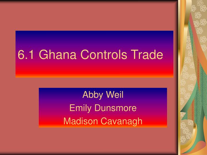 6 1 ghana controls trade