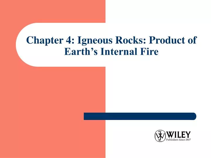 chapter 4 igneous rocks product of earth s internal fire
