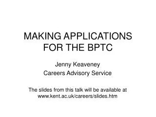 MAKING APPLICATIONS FOR THE BPTC