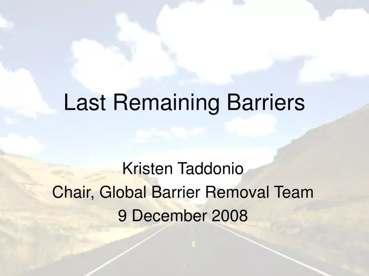 last remaining barriers