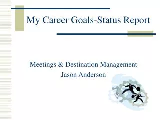 My Career Goals-Status Report