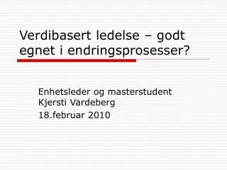 verdibasert ledelse godt egnet i endringsprosesser