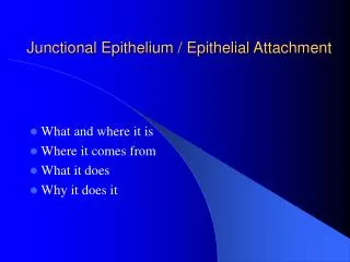 Junctional Epithelium / Epithelial Attachment