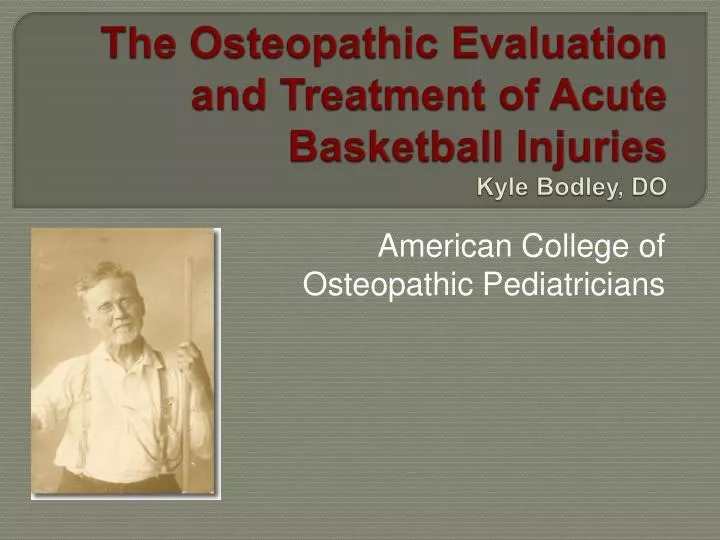 the osteopathic evaluation and treatment of acute basketball injuries kyle bodley do