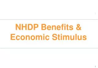 NHDP Benefits &amp; Economic Stimulus