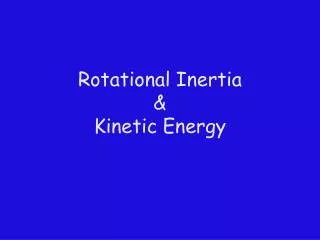 Rotational Inertia &amp; Kinetic Energy