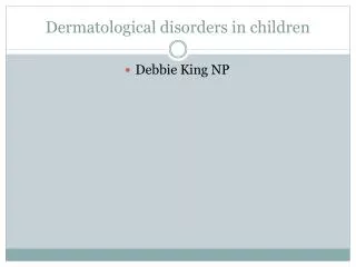 Dermatological disorders in children