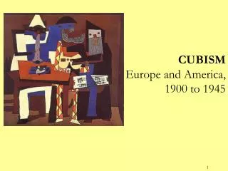 CUBISM Europe and America, 1900 to 1945