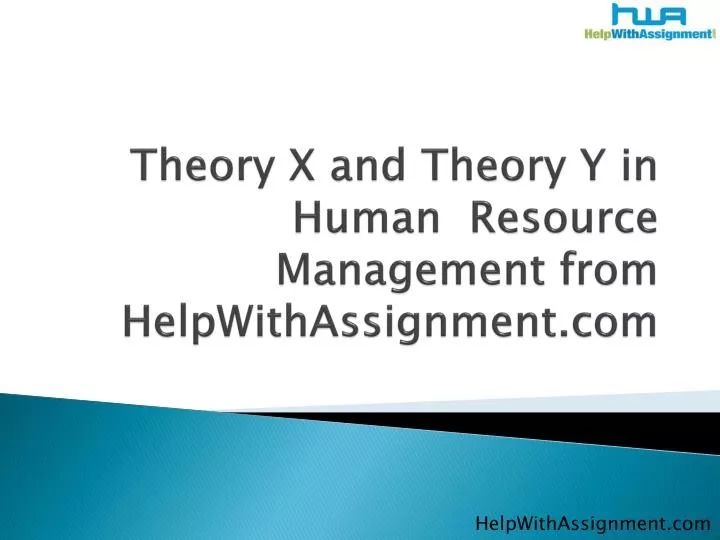 theory x and theory y in human resource management from helpwithassignment com
