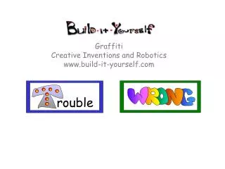 Graffiti Creative Inventions and Robotics www.build-it-yourself.com