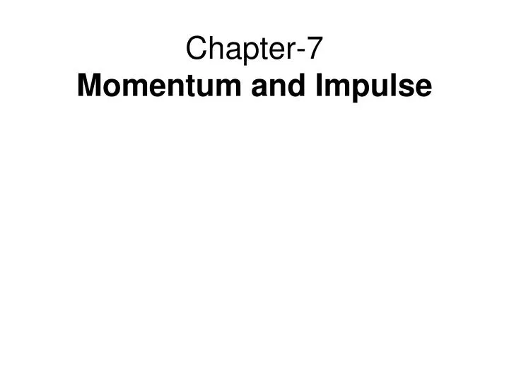 chapter 7 momentum and impulse