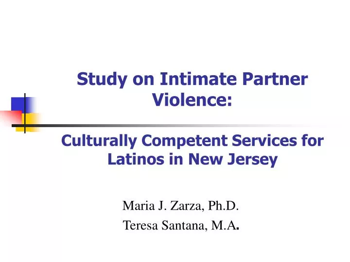 study on intimate partner violence culturally competent services for latinos in new jersey