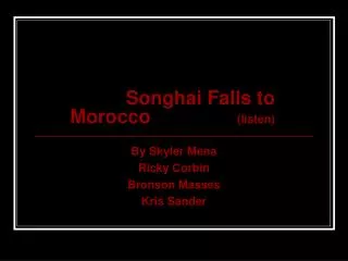 Songhai Falls to Morocco (listen)