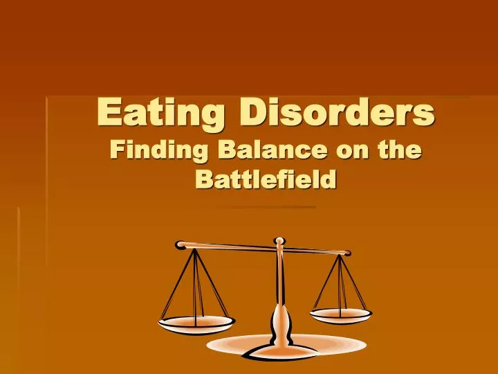 eating disorders finding balance on the battlefield