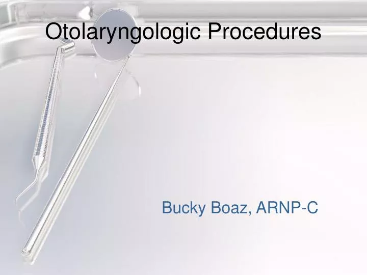 otolaryngologic procedures