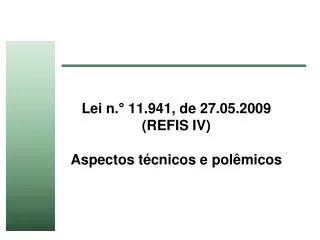 lei n 11 941 de 27 05 2009 refis iv aspectos t cnicos e pol micos