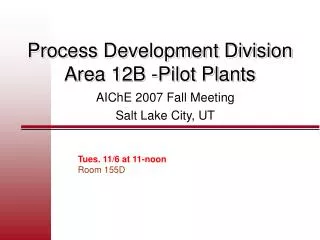 Process Development Division Area 12B -Pilot Plants