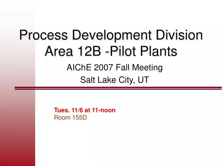 process development division area 12b pilot plants