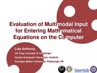 Evaluation of Multi modal Input for Entering Math ematical Equations on the Co mputer