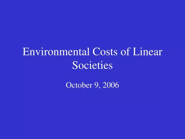 environmental costs of linear societies