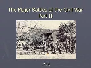 The Major Battles of the Civil War Part II
