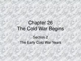 Chapter 26 The Cold War Begins